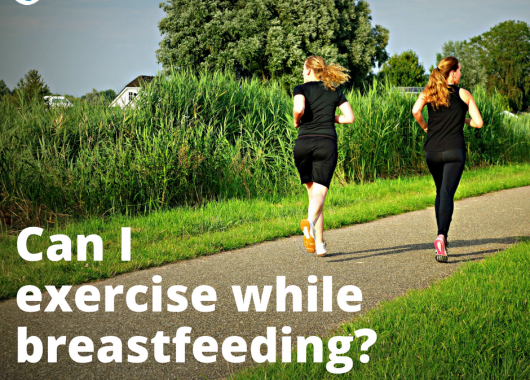 Picture is of two women running outside with the text 'Can I exercise while breastfeeding?'